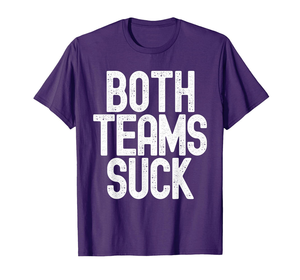 Funny Both Teams Suck Tournament Sports T-Shirt - Graphic Print Men Women - T-Shirt, Sweatshirt, Hoodie