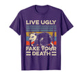 Live Ugly Fake Your Death Opossum T-Shirt - Casual Everyday Wear Unisex - T-Shirt, Sweatshirt, Hoodie