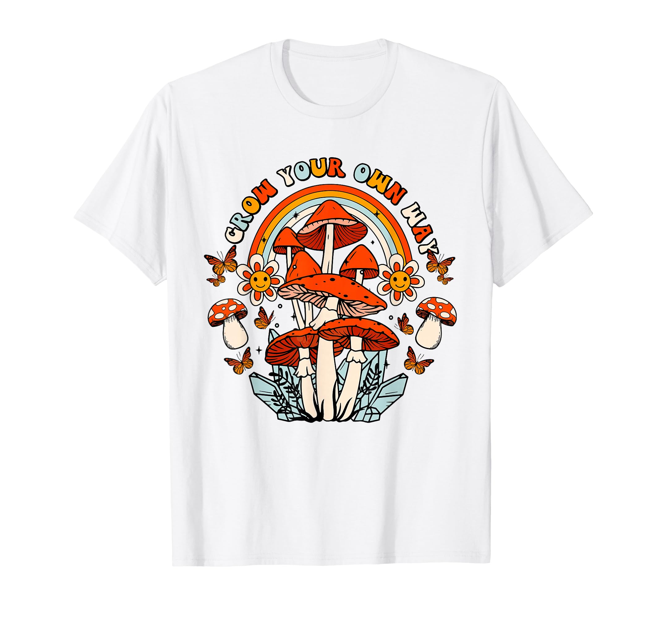 Grow Your Own Way Rainbow Mushrooms T-Shirt - Streetwear Style Unisex - T-Shirt, Sweatshirt, Hoodie