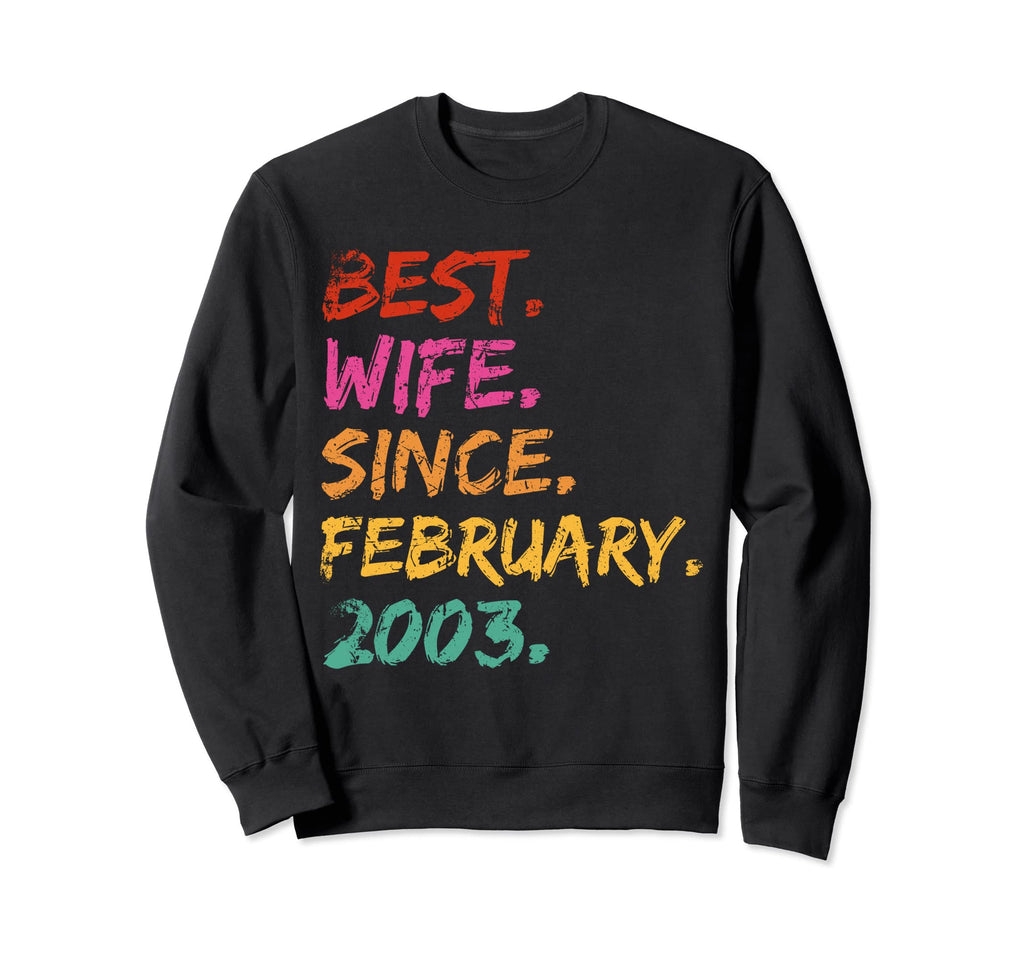 Best Wife Since February 2003 Sweatshirt - Novelty Apparel for Adults - T-Shirt, Sweatshirt, Hoodie