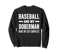 Baseball And My Doberman Mama Sweatshirt - Fun Novelty Design for Adults - T-Shirt, Sweatshirt, Hoodie