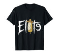 Funny Distressed Elote Corn Lover T-Shirt - Novelty Apparel Unisex - T-Shirt, Sweatshirt, Hoodie