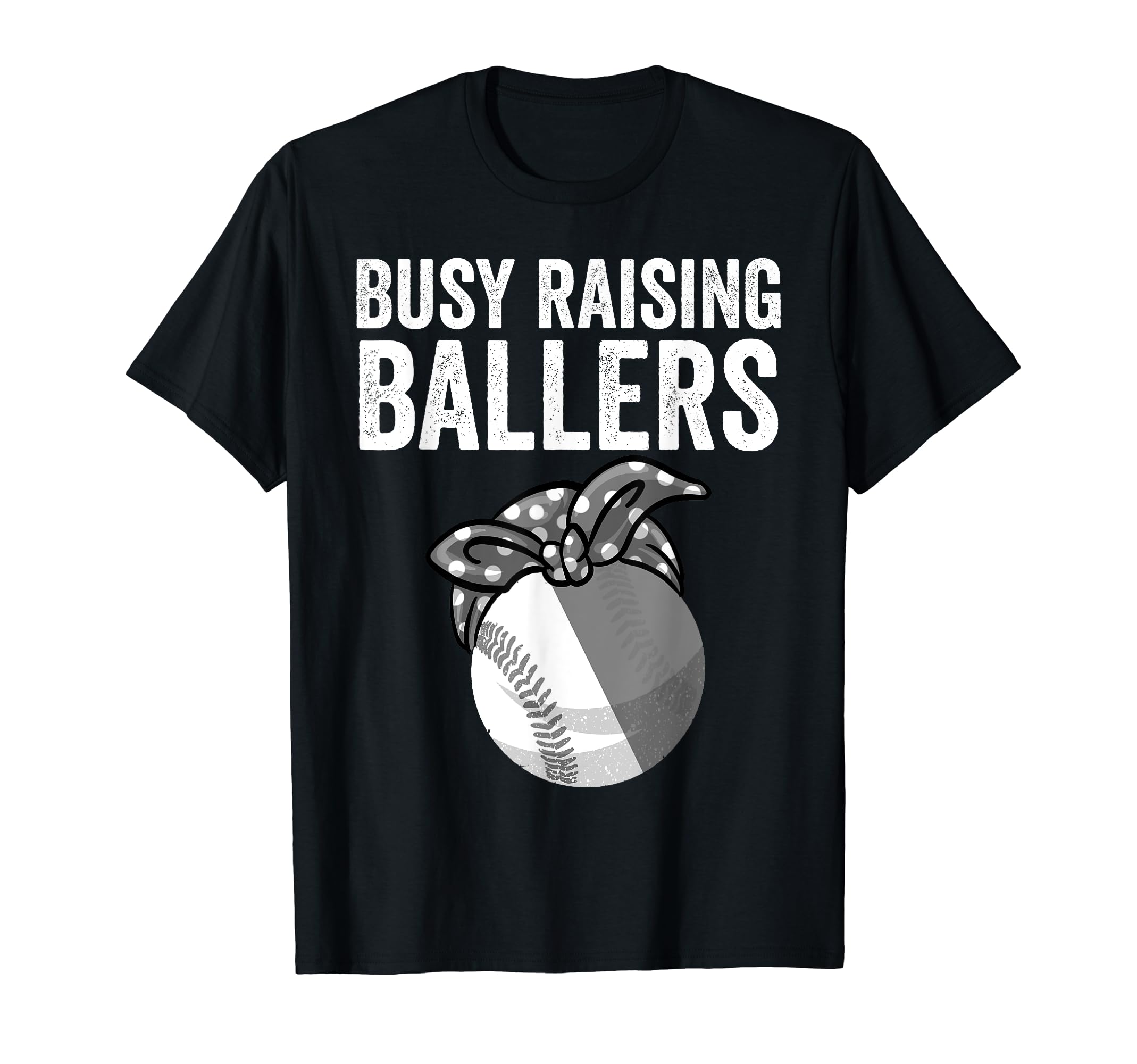 Funny Busy Raising Ballers Gift T-Shirt - Streetwear Style Men Women - T-Shirt, Sweatshirt, Hoodie