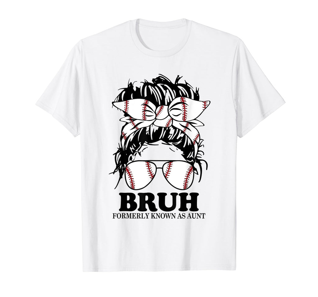 Baseball Messy Bun Bruh Formerly T-Shirt - Casual Everyday Wear Unisex - T-Shirt, Sweatshirt, Hoodie
