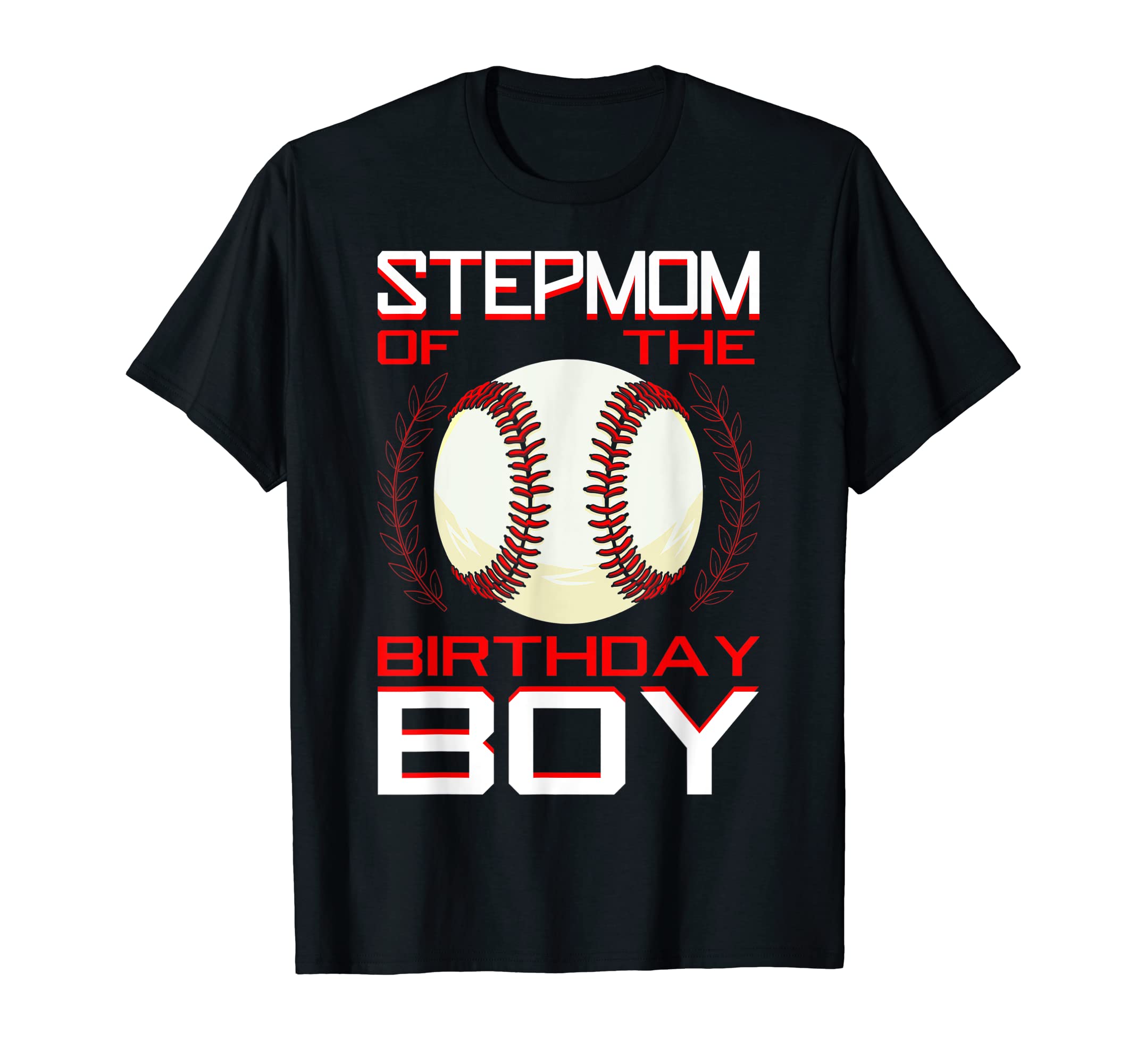 Stepmom Birthday Baseball Theme Bday T-Shirt - Minimalist Print Unisex - T-Shirt, Sweatshirt, Hoodie