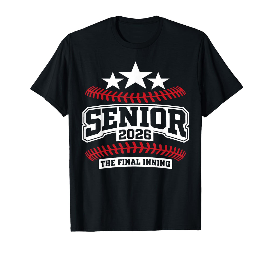 Senior 2026 Baseball Final Inning Senior T-Shirt - Novelty Apparel Unisex - T-Shirt, Sweatshirt, Hoodie