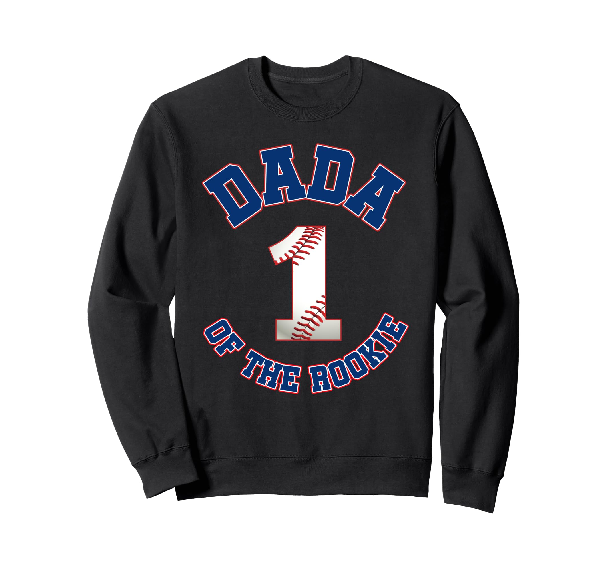 Dada Rookie 1St Birthday Sweatshirt - Casual Everyday Wear for Adults - T-Shirt, Sweatshirt, Hoodie