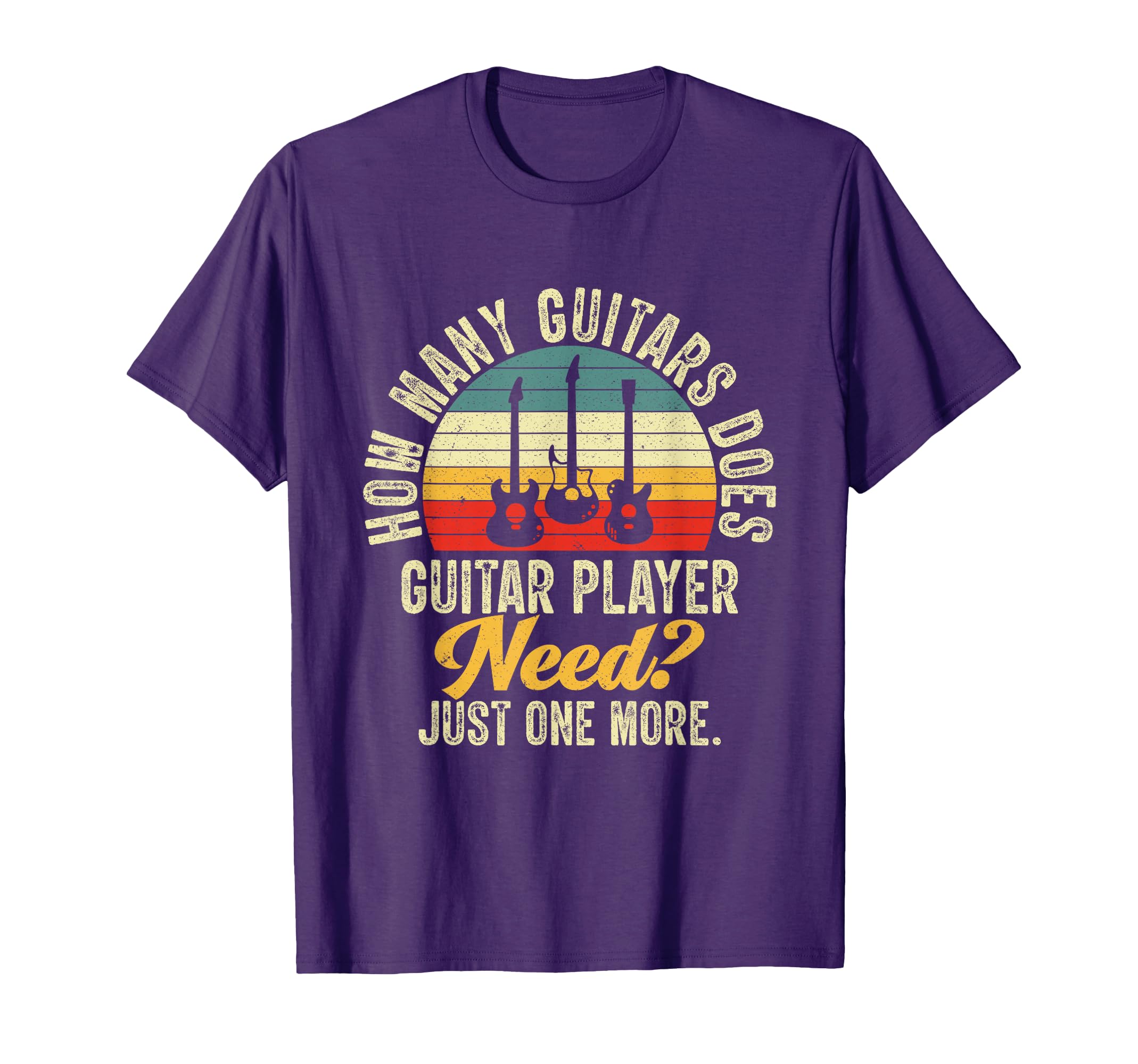 How Many Guitars Guitar Gifts T-Shirt - Casual Everyday Wear Men Women - T-Shirt, Sweatshirt, Hoodie