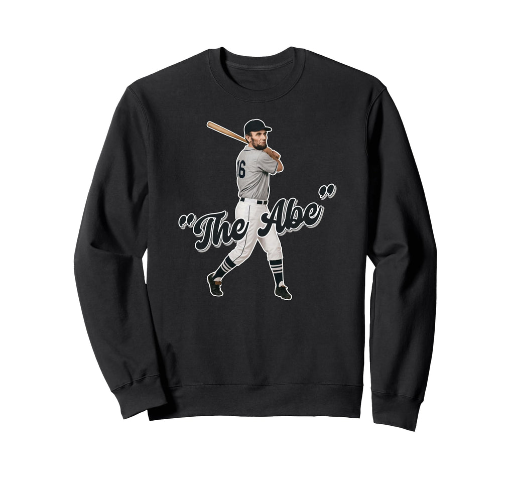 Abraham Lincoln Abe Funny Baseball Sweatshirt - Novelty Apparel Unisex - T-Shirt, Sweatshirt, Hoodie