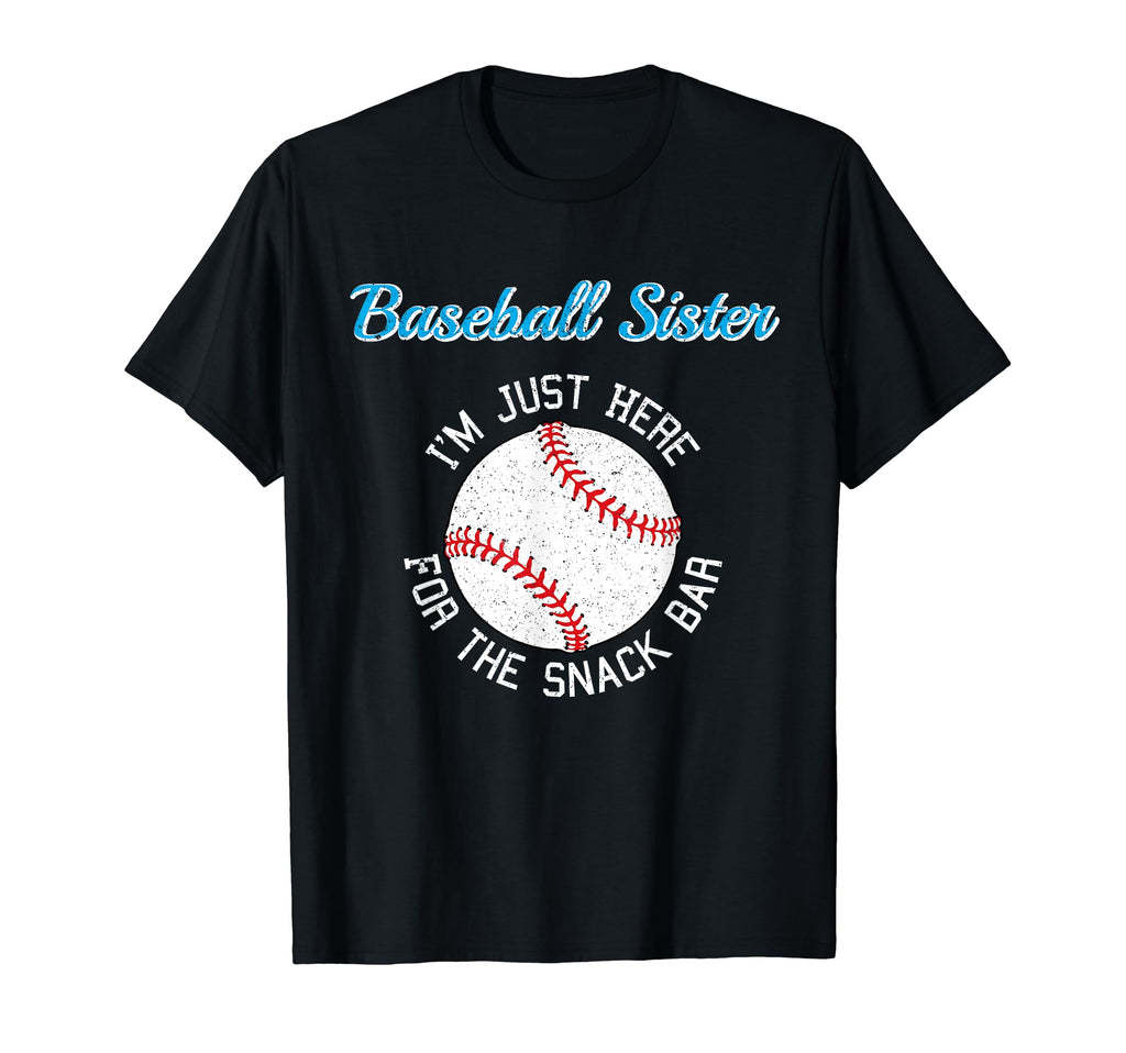 Baseball Sister Im Just Here Snack Bar T-Shirt - Streetwear Style Men Women - T-Shirt, Sweatshirt, Hoodie