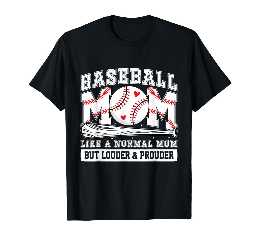 Baseball Mom Louder And Prouder T-Shirt - Custom Art Print for Adults - T-Shirt, Sweatshirt, Hoodie