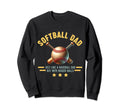 Softball Dad Like Baseball Dad But Sweatshirt - Graphic Print Men Women - T-Shirt, Sweatshirt, Hoodie