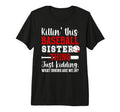 This Baseball Sister Thing Sister T-Shirt - Custom Art Print Unisex - T-Shirt, Sweatshirt, Hoodie
