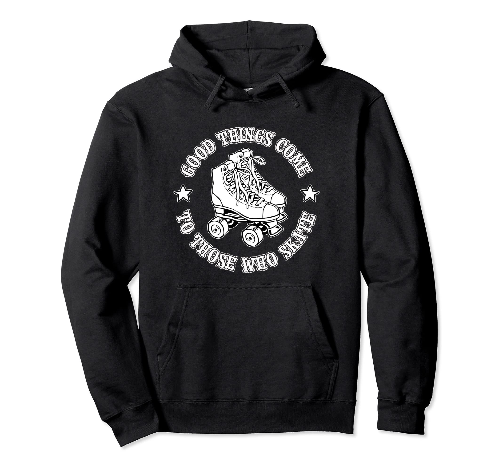 Good Things Come To Those Who Skate Hoodie - Aesthetic Graphic Unisex - T-Shirt, Sweatshirt, Hoodie