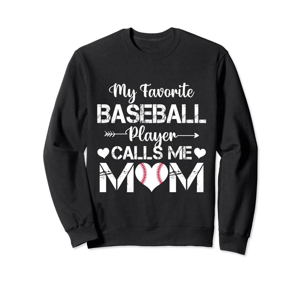 My Favorite Baseball Player Calls Me Sweatshirt - Graphic Print for Adults - T-Shirt, Sweatshirt, Hoodie