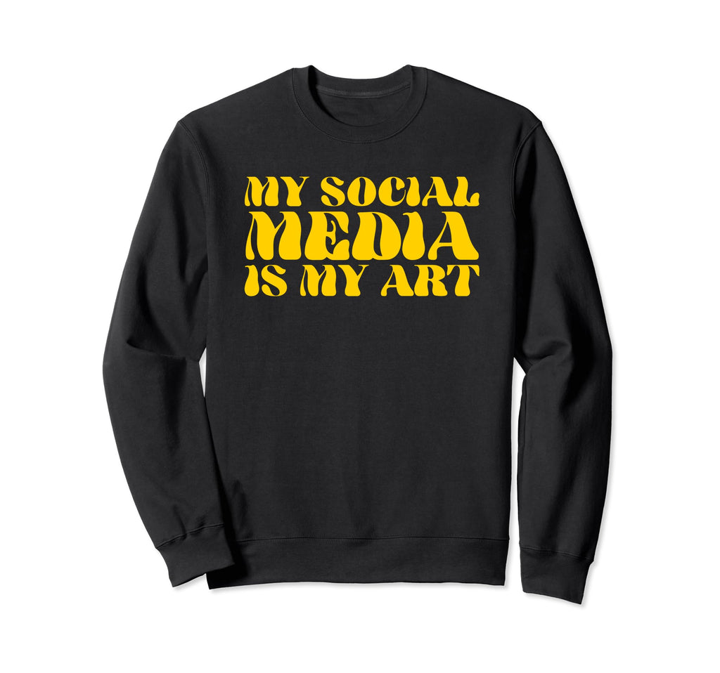 My Social Media Is My Art Y2K Sweatshirt - Trendy Graphic for Adults - T-Shirt, Sweatshirt, Hoodie