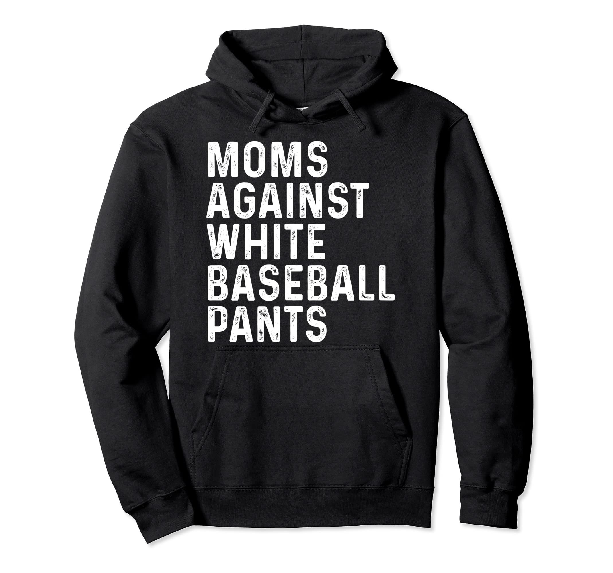Moms Against White Baseball Pants Hoodie - Minimalist Print for Adults - T-Shirt, Sweatshirt, Hoodie