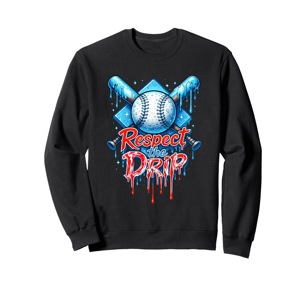 Drippy Baseball Respect Drip Sweatshirt - Fun Novelty Design for Adults - T-Shirt, Sweatshirt, Hoodie