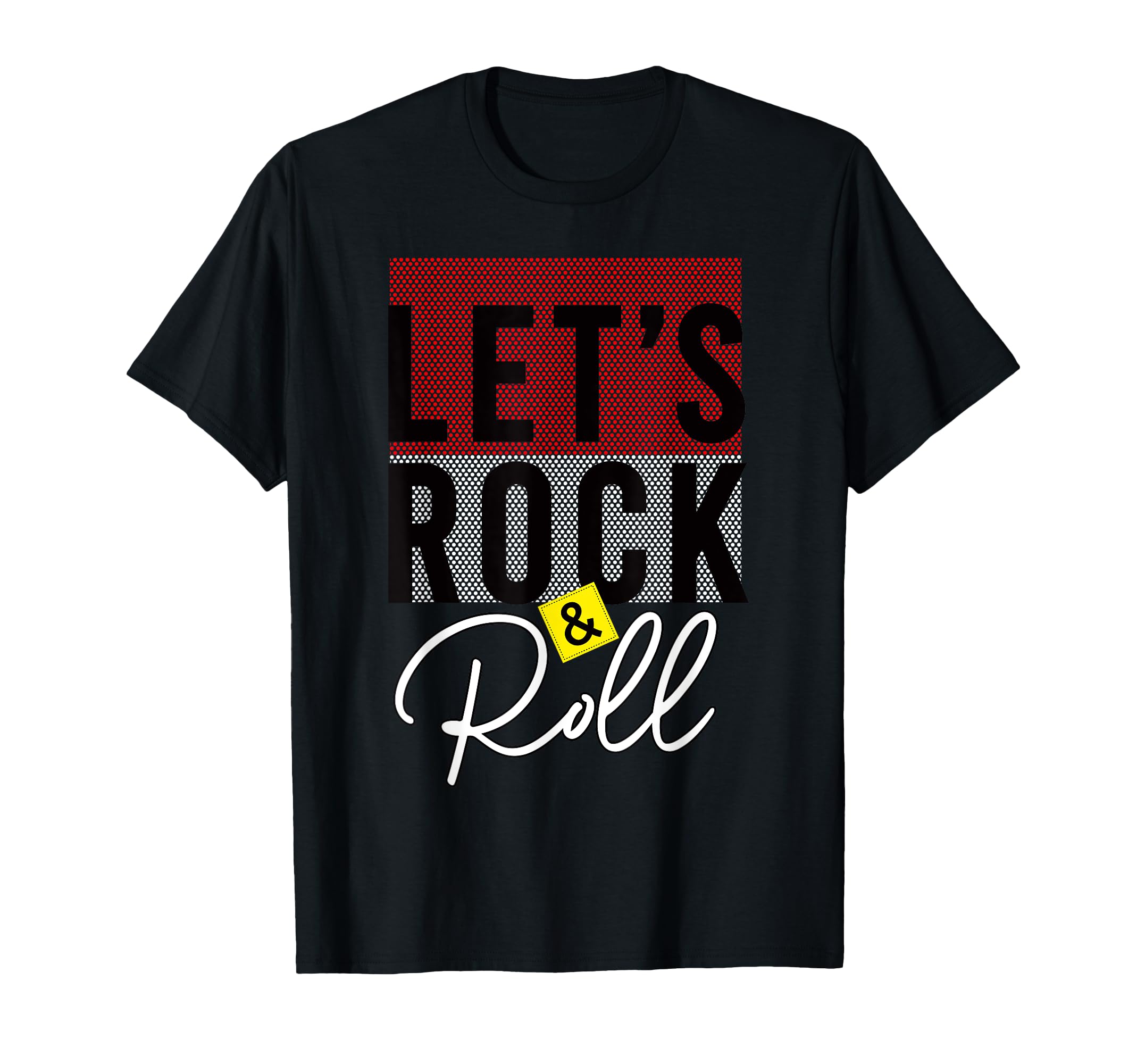 Lets Rock And Roll Rock N Roll Music T-Shirt - Streetwear Style Men Women - T-Shirt, Sweatshirt, Hoodie