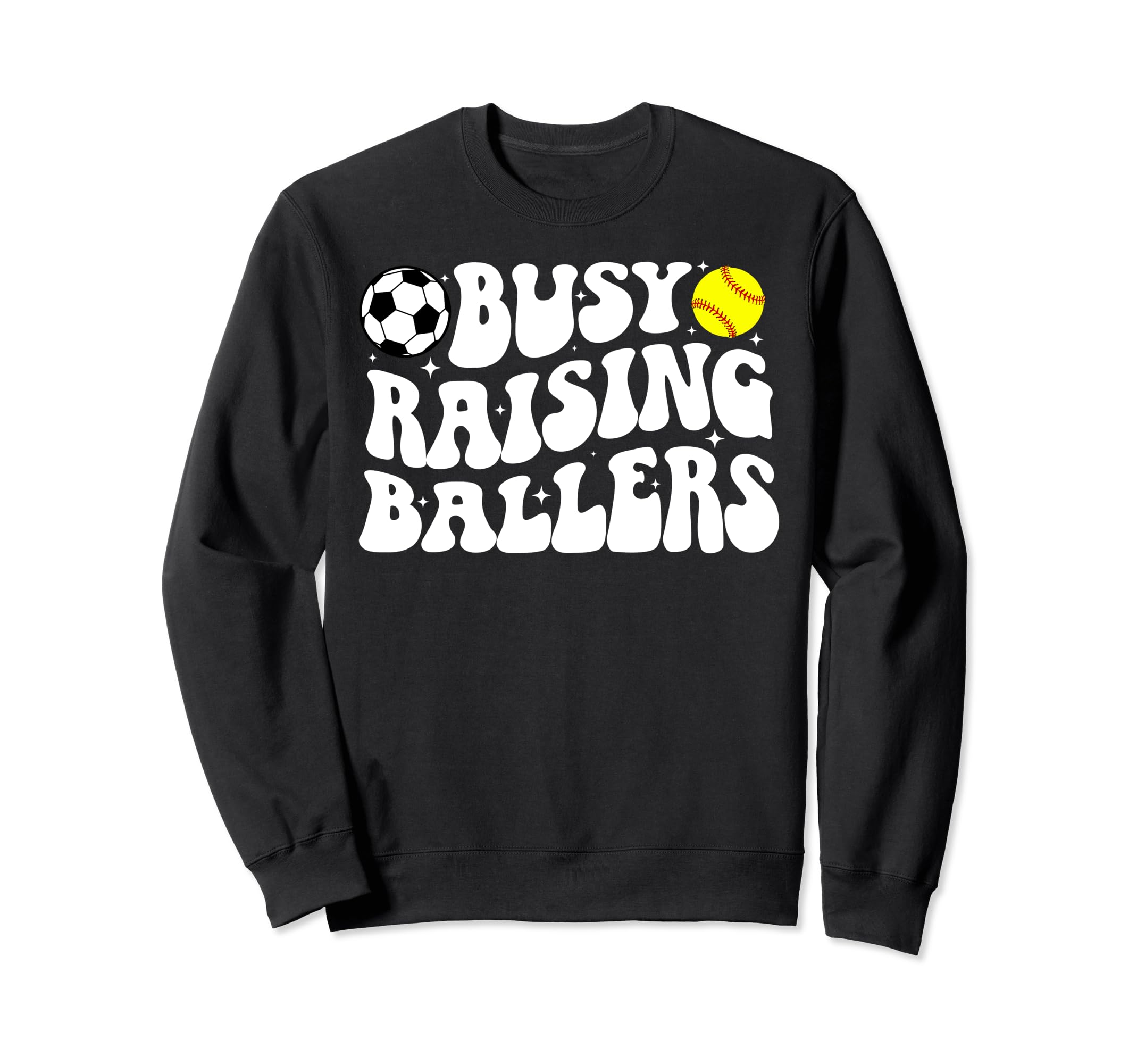 Busy Raising Ballers Softball Soccer Sweatshirt - Custom Art Print Unisex - T-Shirt, Sweatshirt, Hoodie