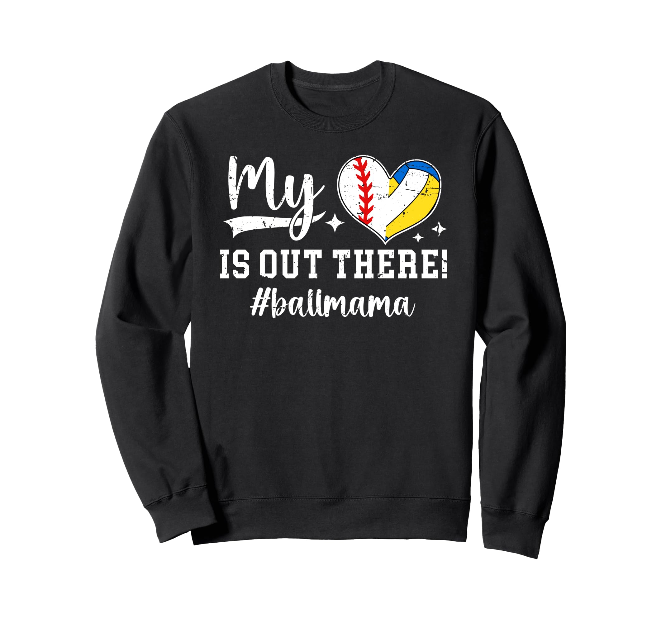 My Heart Is Out There Ball Mama Sweatshirt - Streetwear Style Men Women - T-Shirt, Sweatshirt, Hoodie