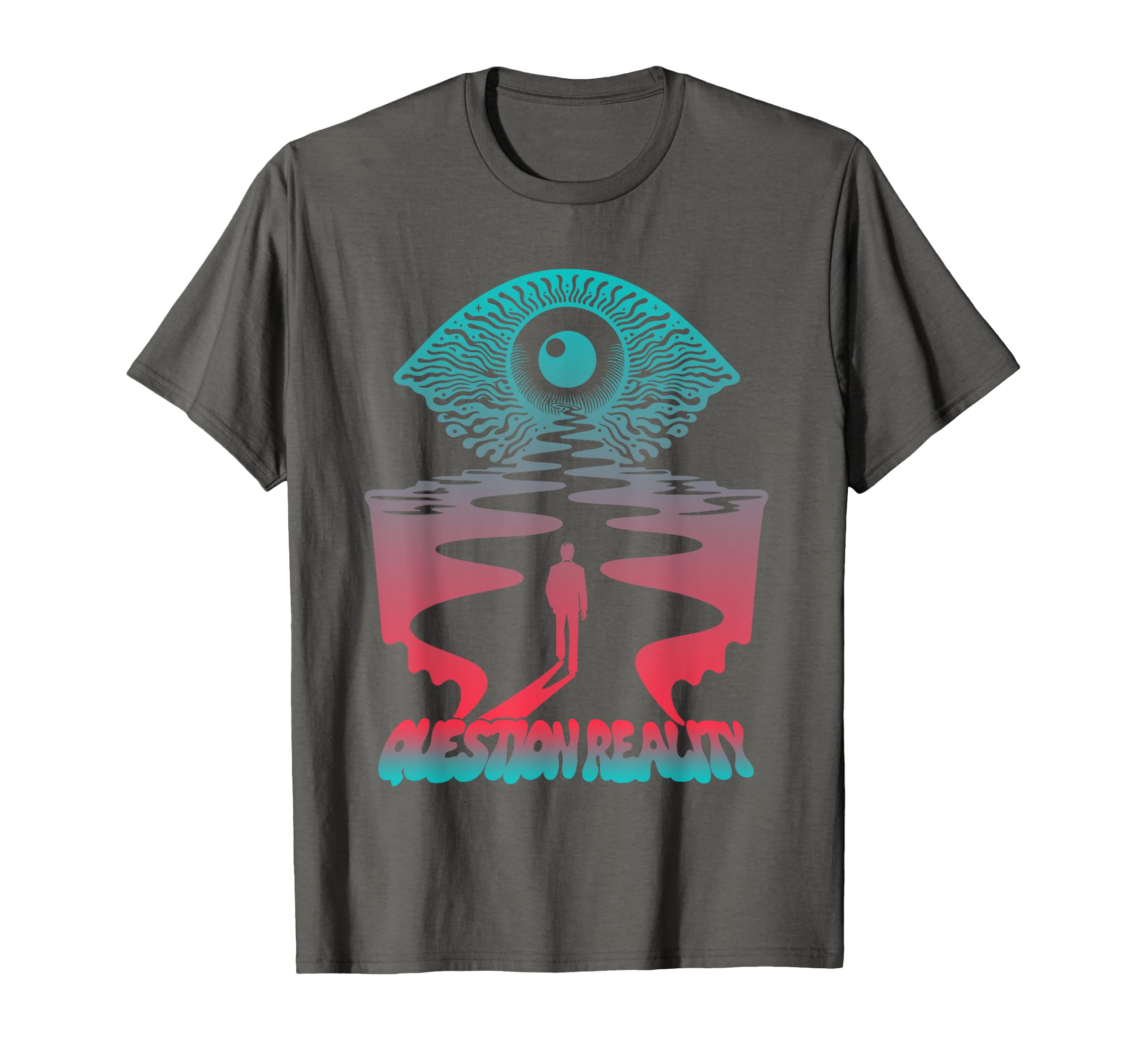 Question Reality Psychdelic 60S Art T-Shirt - Fun Novelty Design Men Women - T-Shirt, Sweatshirt, Hoodie
