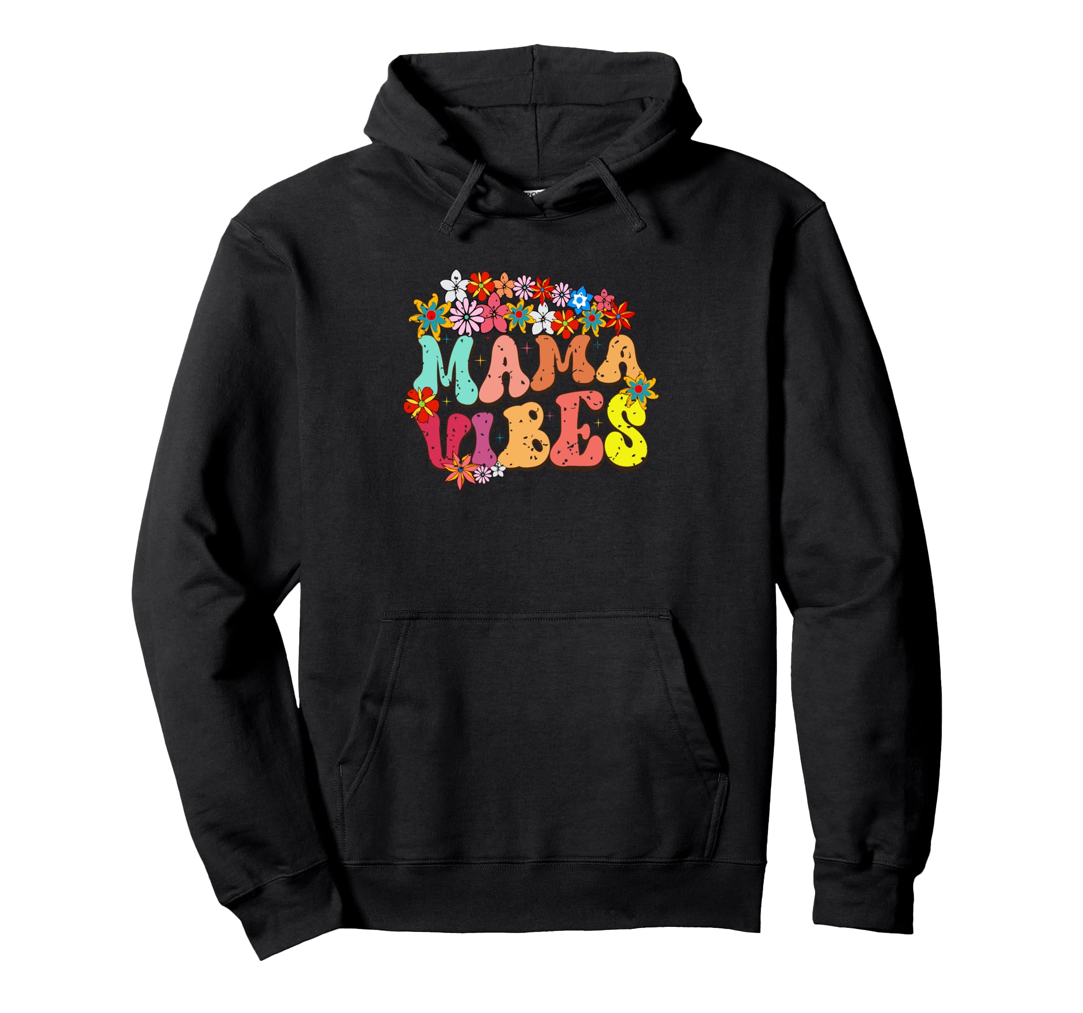 Mama Vibes Colorful Floral Art Hoodie - Custom Art Print Men Women - T-Shirt, Sweatshirt, Hoodie