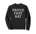 Proud Frat Rat Funny Y2K Aesthetic Sweatshirt - Novelty Apparel Men Women - T-Shirt, Sweatshirt, Hoodie