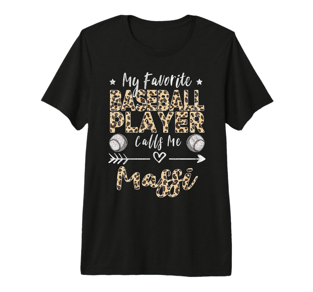My Favorite Baseball Player Calls Me Massi T-Shirt - Graphic Print Unisex - T-Shirt, Sweatshirt, Hoodie