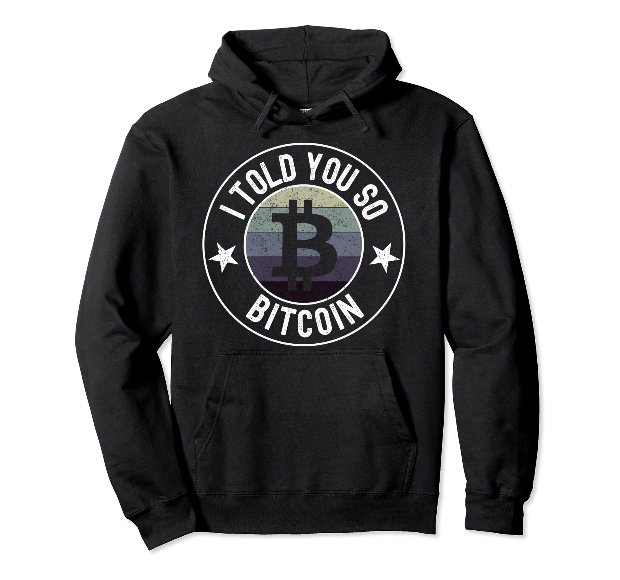 I Told You So Distressed Bitcoin Hoodie - Minimalist Print Men Women - T-Shirt, Sweatshirt, Hoodie