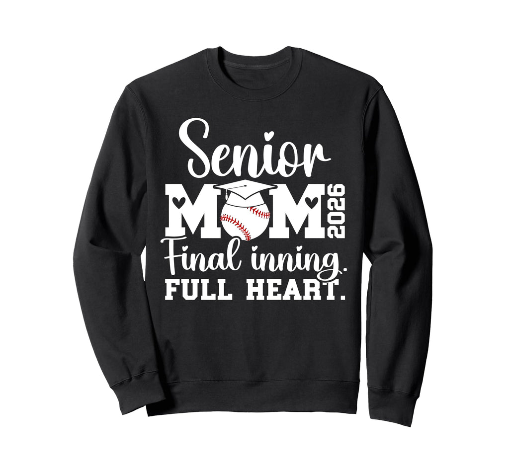 Baseball Senior Mom 2026 Final Inning Sweatshirt - Novelty Apparel Unisex - T-Shirt, Sweatshirt, Hoodie