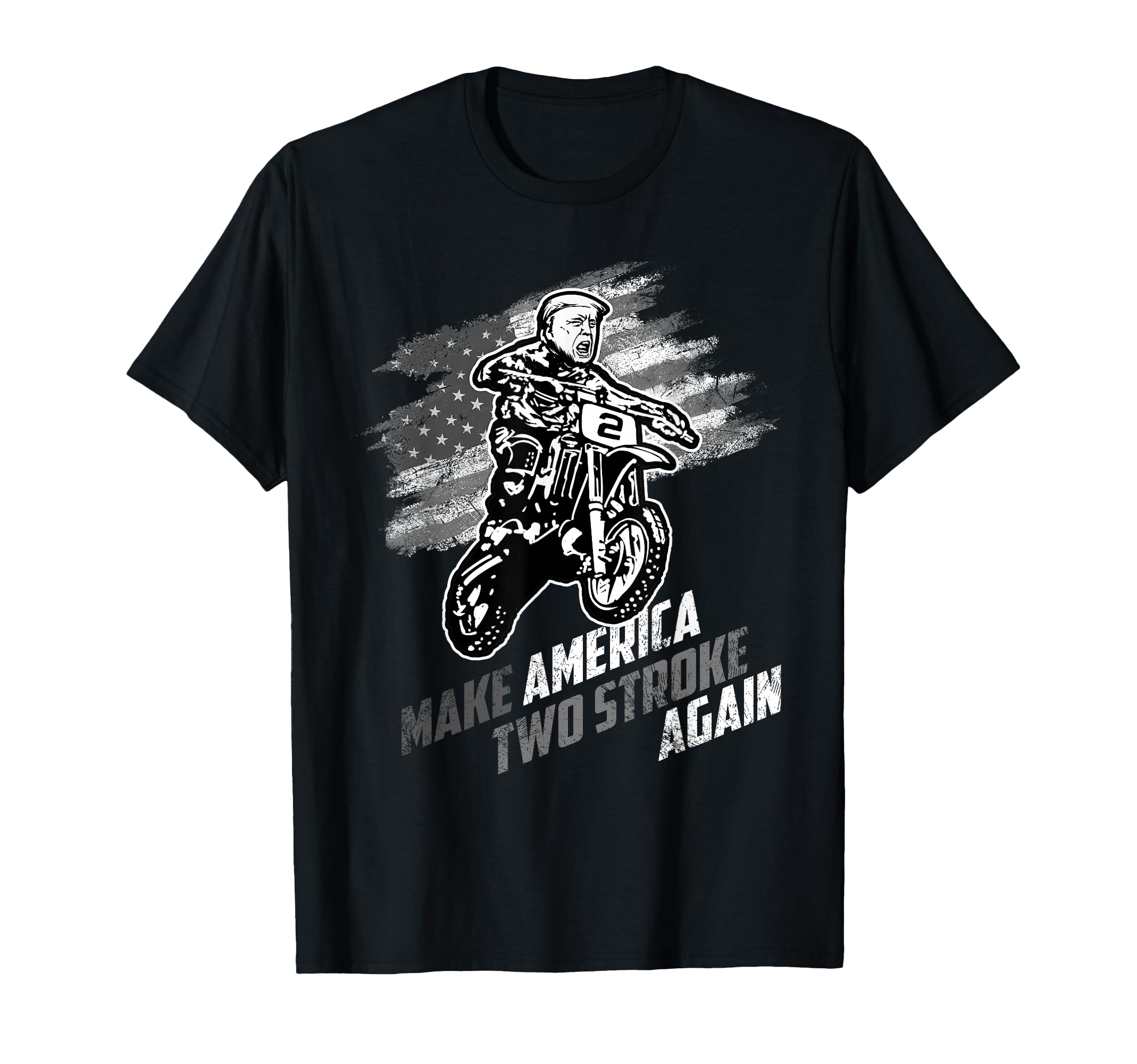 Make America Two Stroke Again Biker Trump T-Shirt - Unique Graphic Unisex - T-Shirt, Sweatshirt, Hoodie