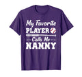 My Favorite Player Calls Me Nanny T-Shirt - Unique Graphic for Adults - T-Shirt, Sweatshirt, Hoodie