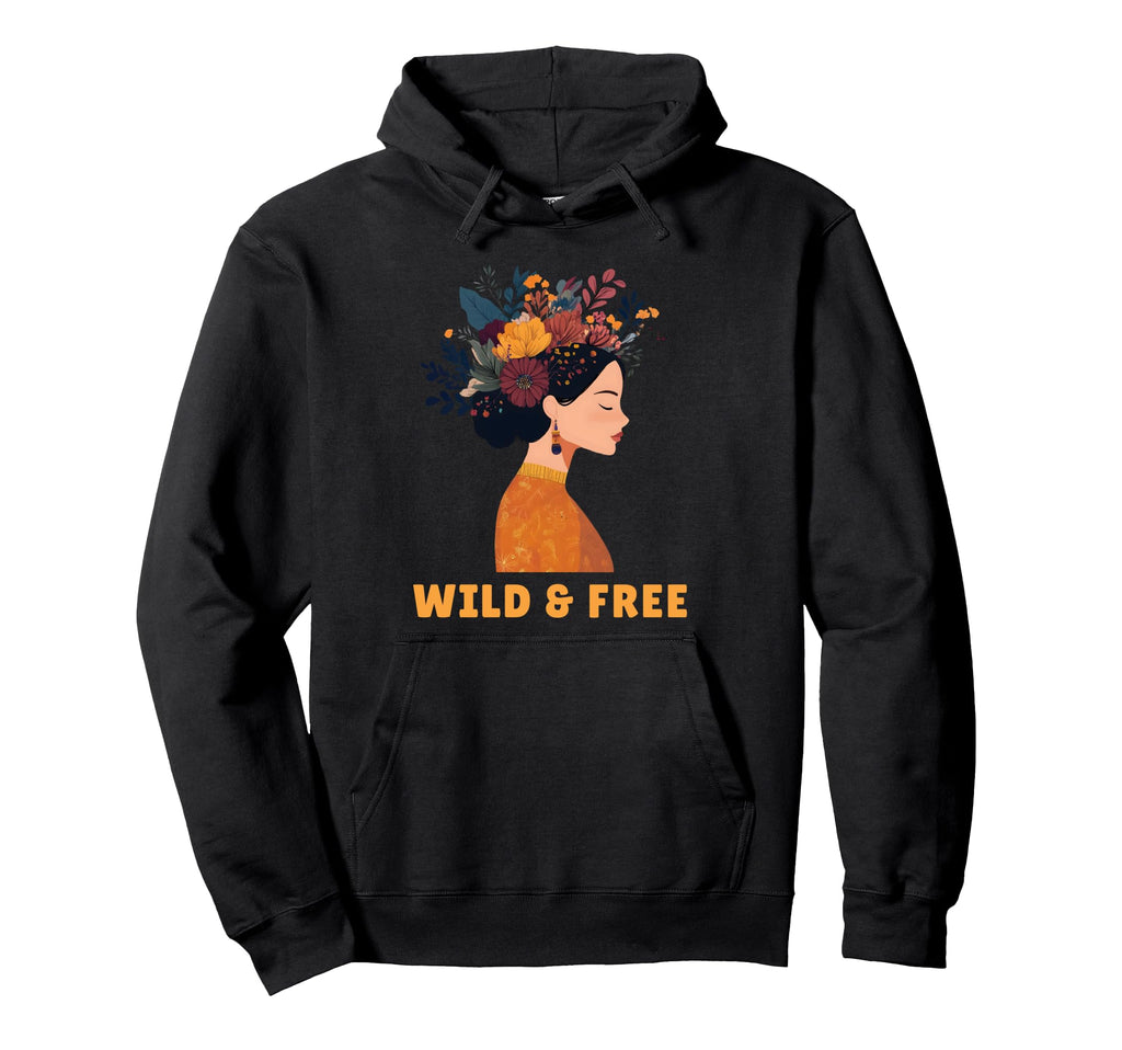 Wild And Free Bohemian Boho Hippie Hoodie - Casual Everyday Wear Unisex - T-Shirt, Sweatshirt, Hoodie