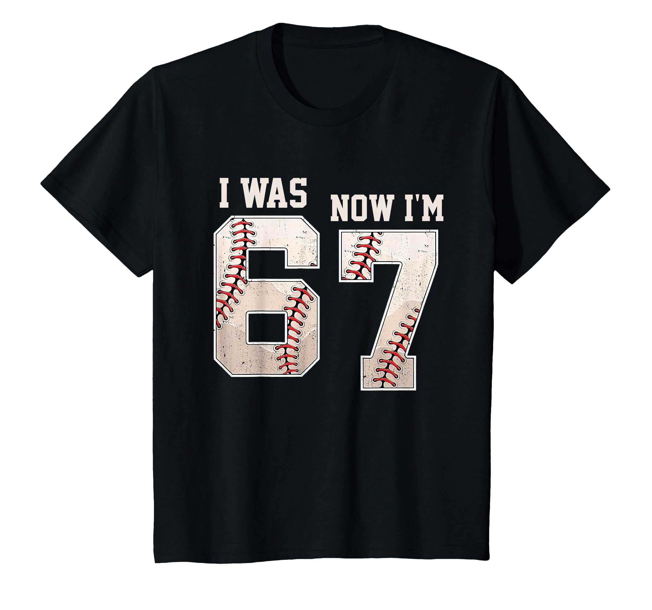 I Was 6 Now Im 7 Year Old Birthday 67 T-Shirt - Unique Graphic for Adults - T-Shirt, Sweatshirt, Hoodie