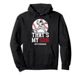 Thats My Son Baseball Pitcher Mom Hoodie - Minimalist Print Men Women - T-Shirt, Sweatshirt, Hoodie