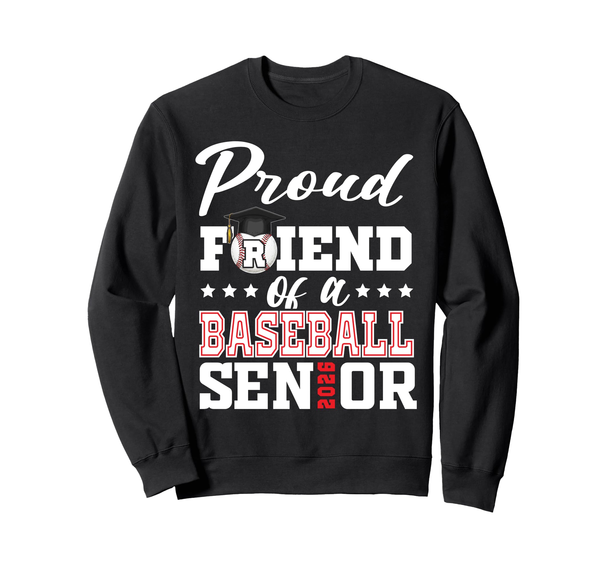 Proud Friend Baseball Senior 2026 Sweatshirt - Streetwear Style Men Women - T-Shirt, Sweatshirt, Hoodie