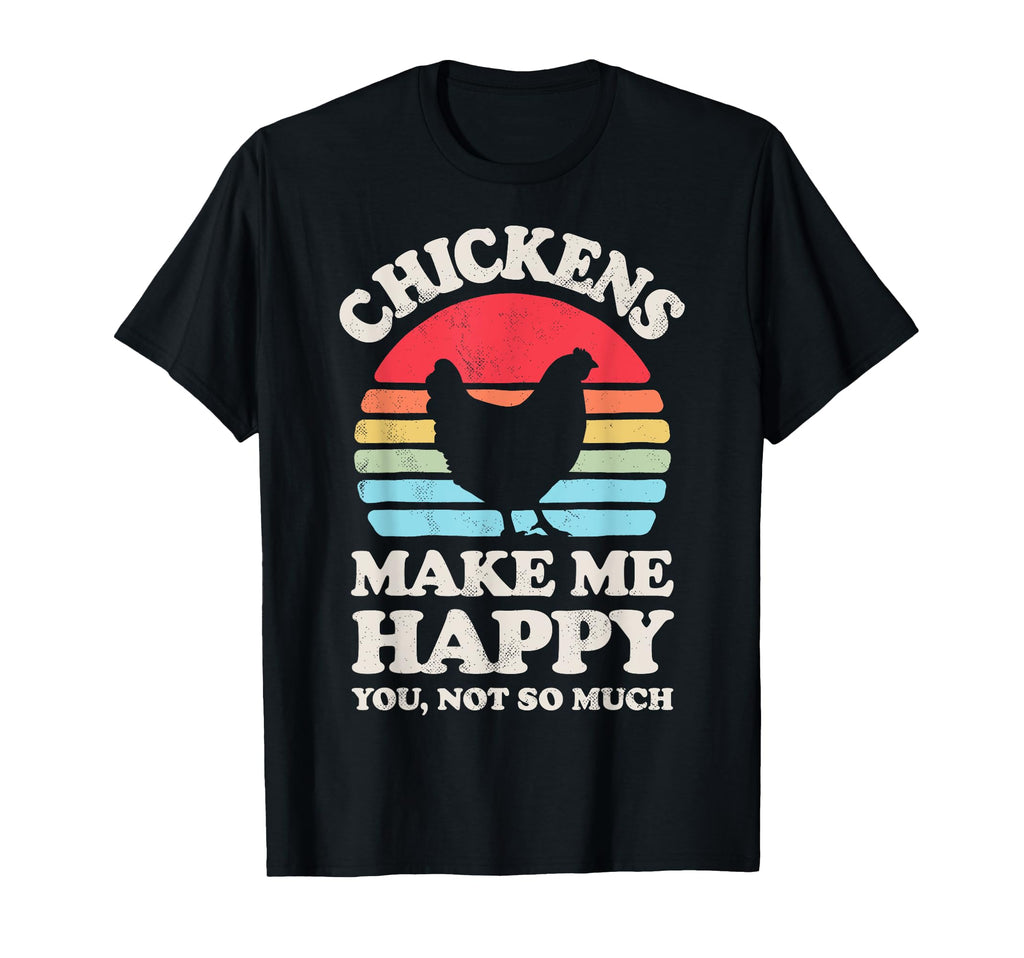 Chickens Make Me Happy Chicken Farmer T-Shirt - Novelty Apparel for Adults - T-Shirt, Sweatshirt, Hoodie