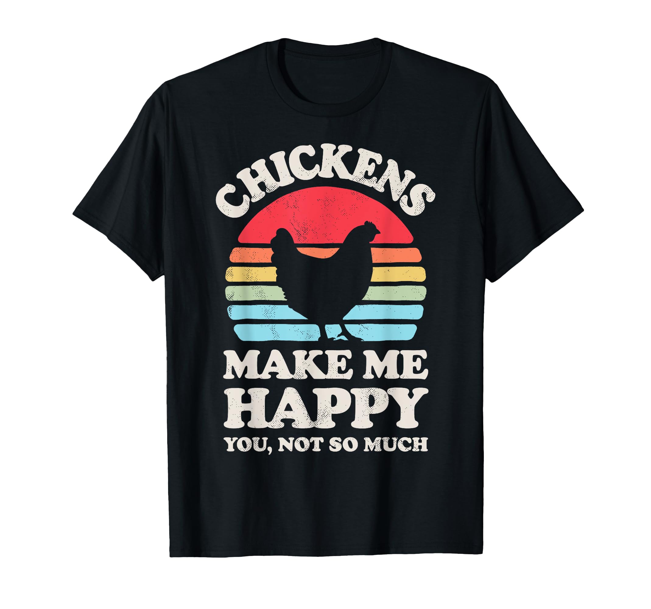 Chickens Make Me Happy Chicken Farmer T-Shirt - Novelty Apparel for Adults - T-Shirt, Sweatshirt, Hoodie