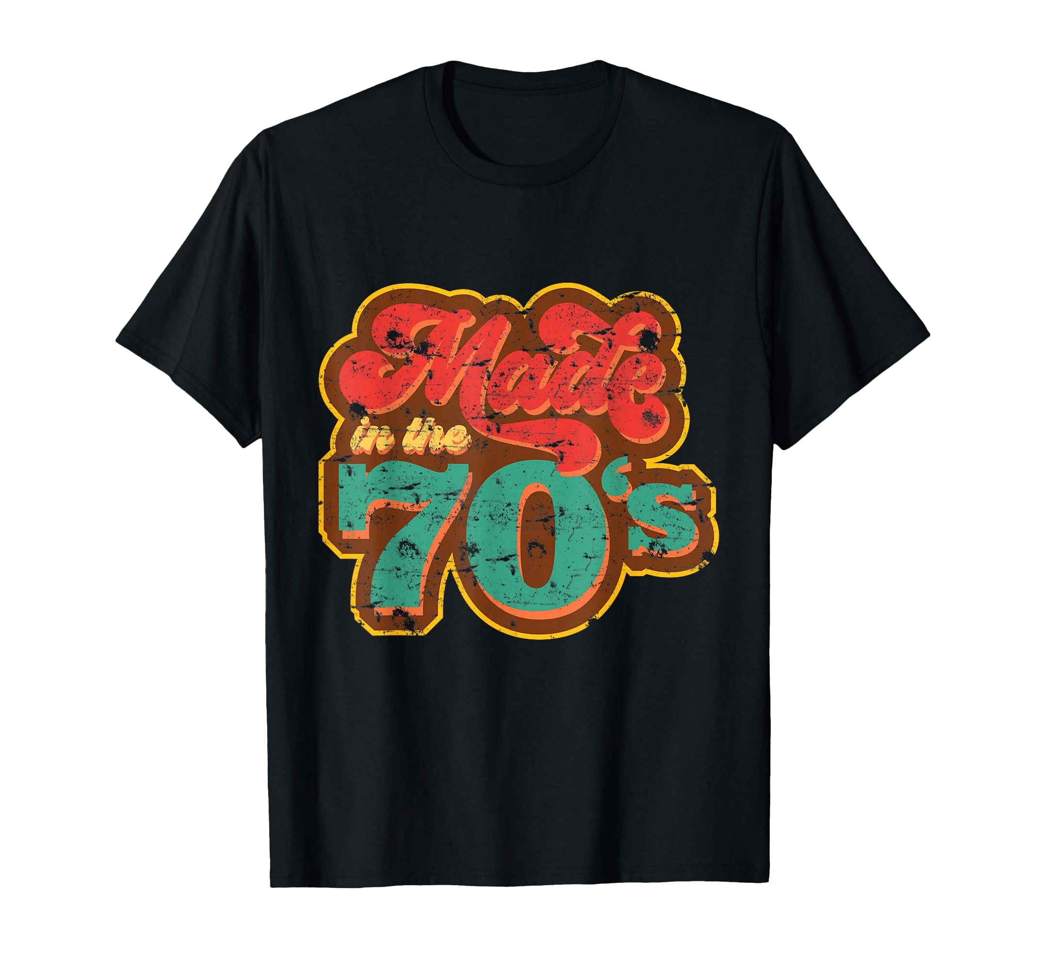 Made 70S 70S T-Shirt - Novelty Apparel Unisex - T-Shirt, Sweatshirt, Hoodie