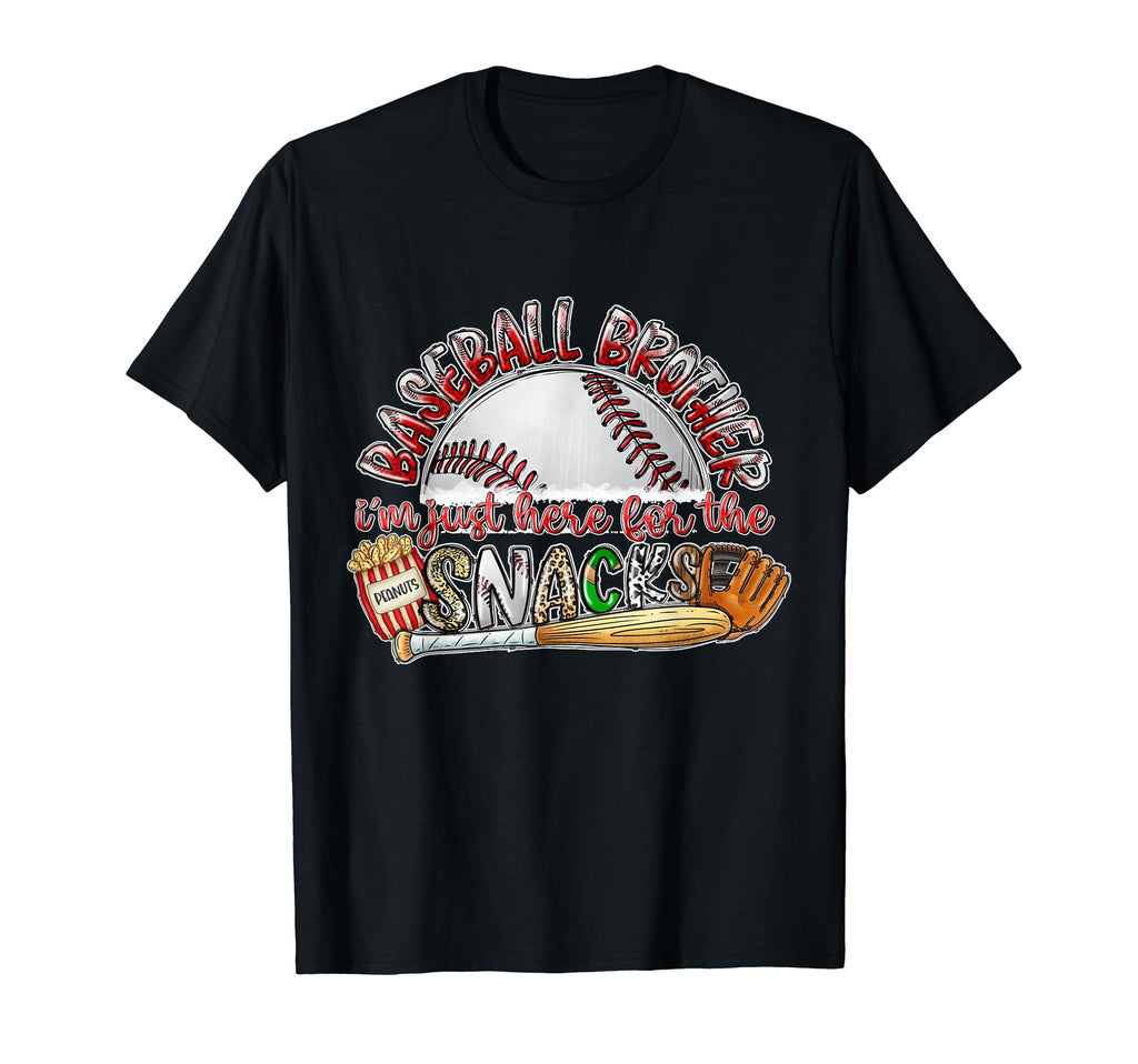 Baseball Brother Im Just Here Snacks T-Shirt - Fun Novelty Design Unisex - T-Shirt, Sweatshirt, Hoodie