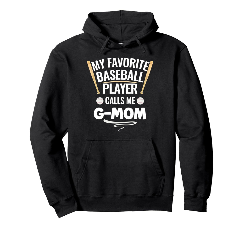 My Favorite Baseball Player Calls Me G Hoodie - Unique Graphic for Adults - T-Shirt, Sweatshirt, Hoodie