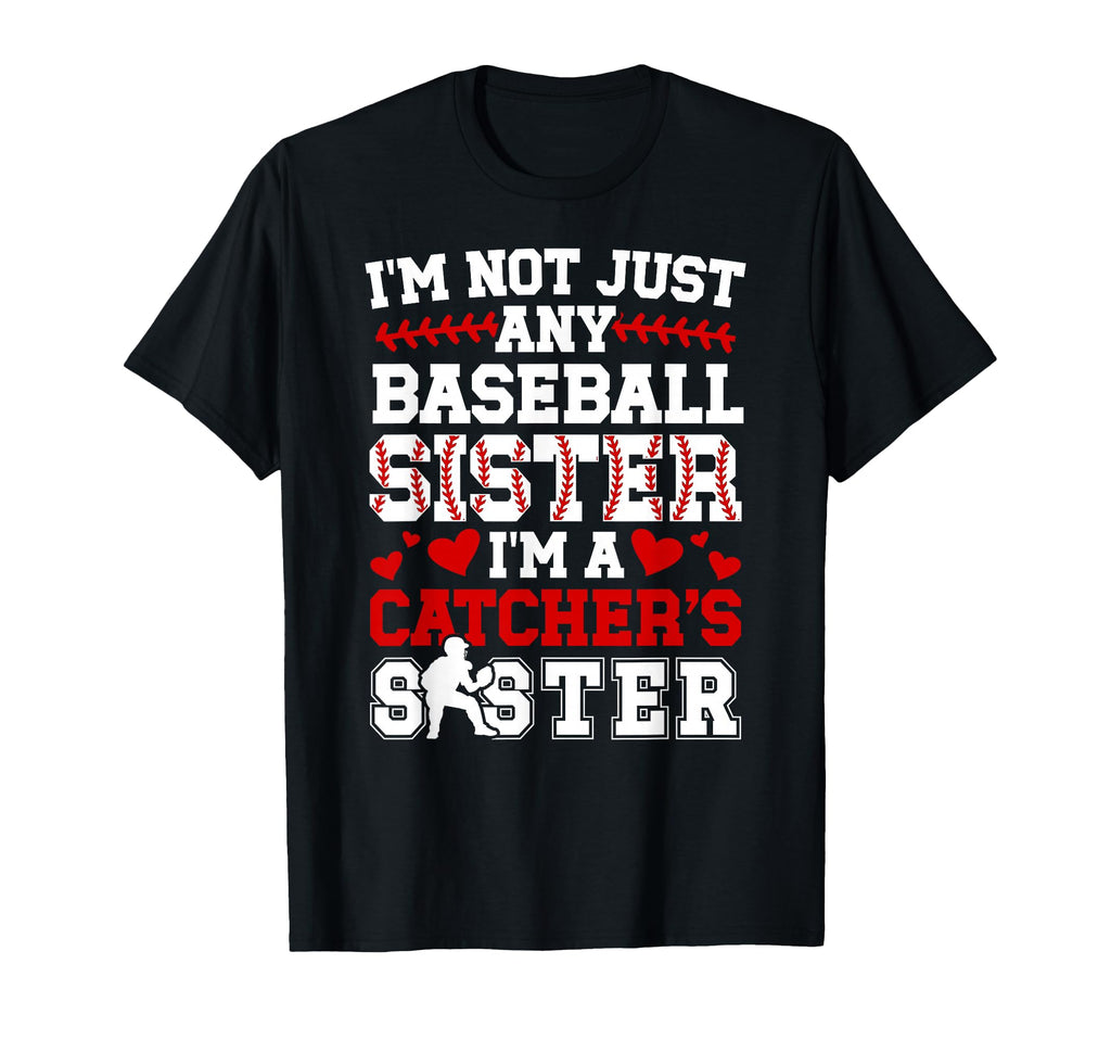Im Baseball Catcher Sister Baseball T-Shirt - Unique Graphic Men Women - T-Shirt, Sweatshirt, Hoodie