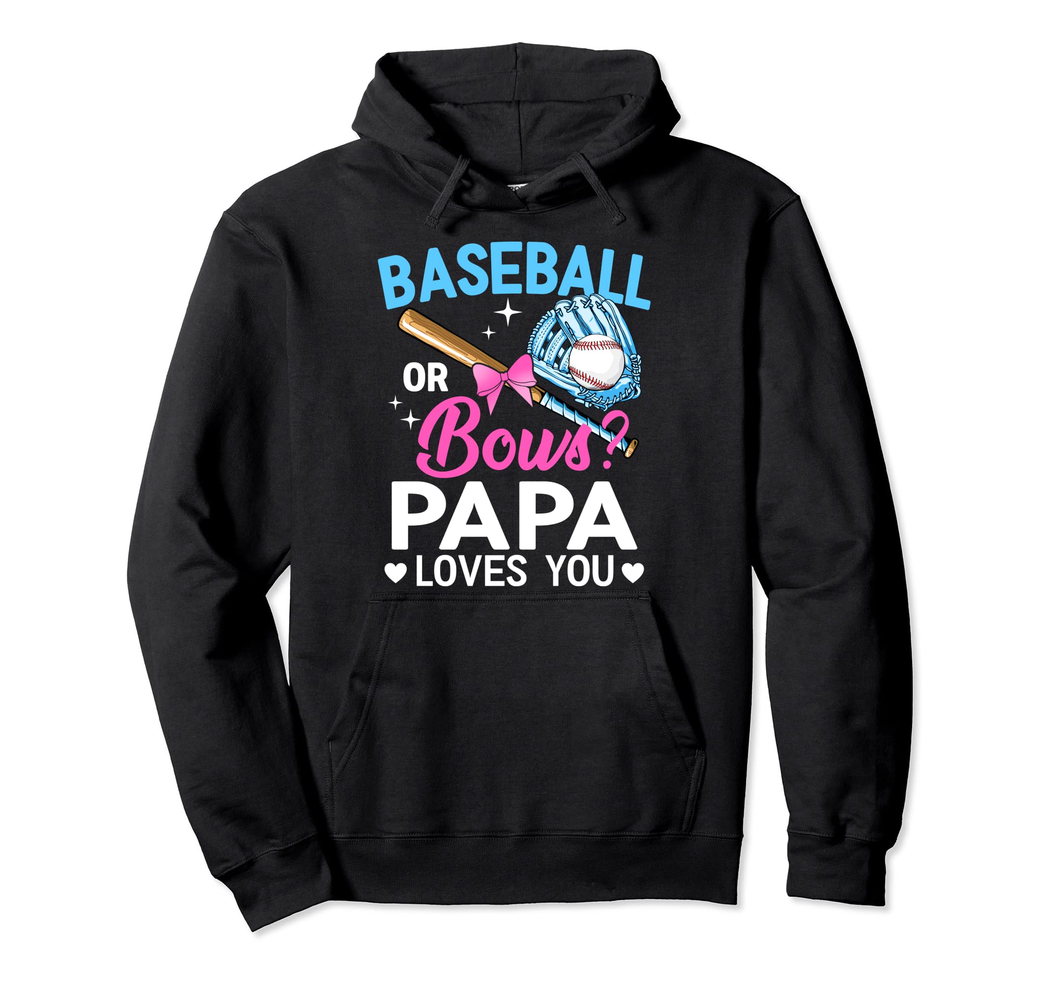 Baseball Or Bows Papa Loves You Gender Hoodie - Custom Art Print Unisex - T-Shirt, Sweatshirt, Hoodie