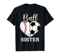 Ball Sister Baseball Soccer Heart T-Shirt - Fun Novelty Design Unisex - T-Shirt, Sweatshirt, Hoodie