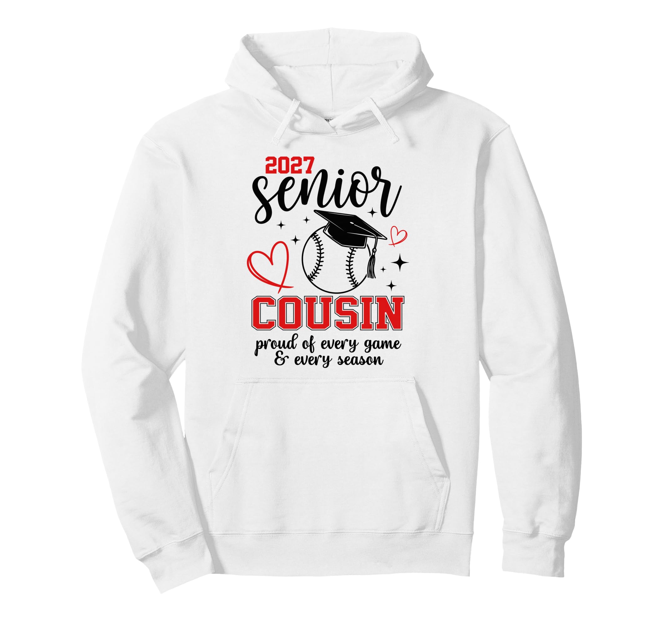 2027 Senior Baseball Cousin Proud Hoodie - Casual Everyday Wear Men Women - T-Shirt, Sweatshirt, Hoodie