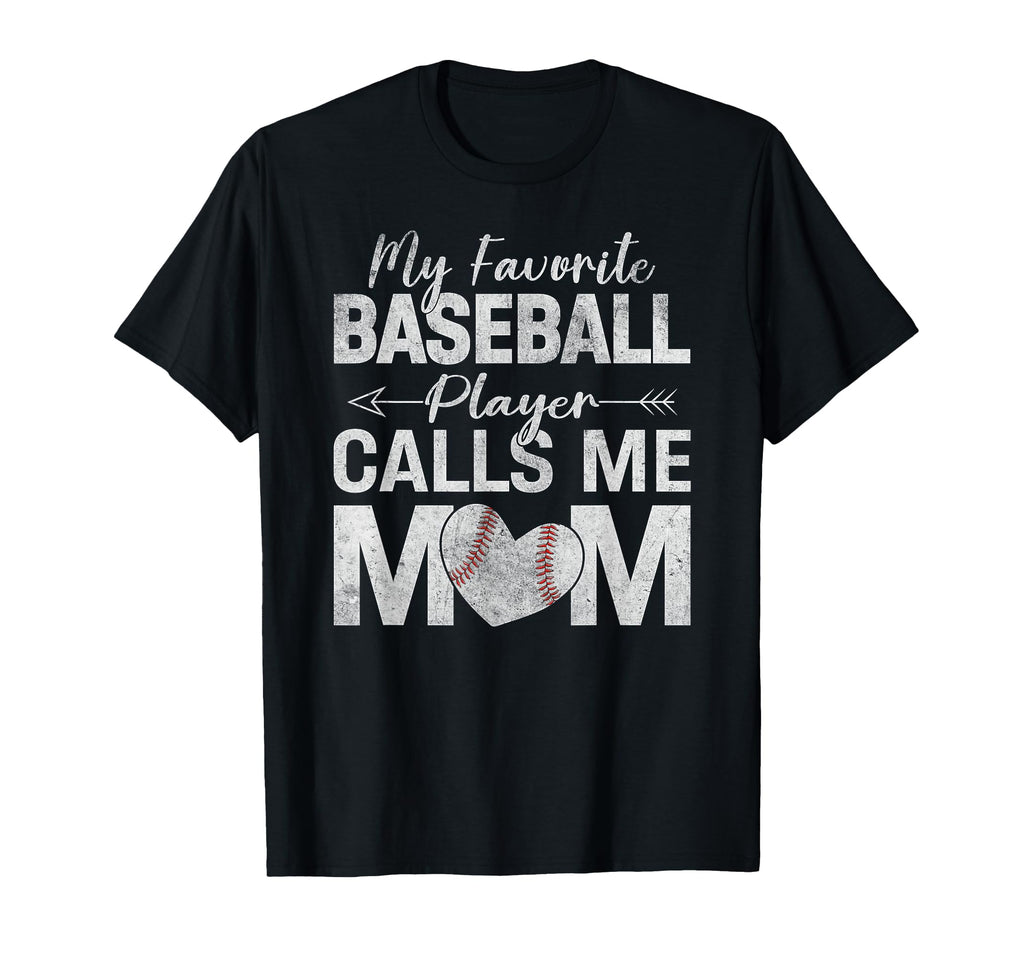 My Favorite Baseball Player Calls Me T-Shirt - Fun Novelty Design Unisex - T-Shirt, Sweatshirt, Hoodie