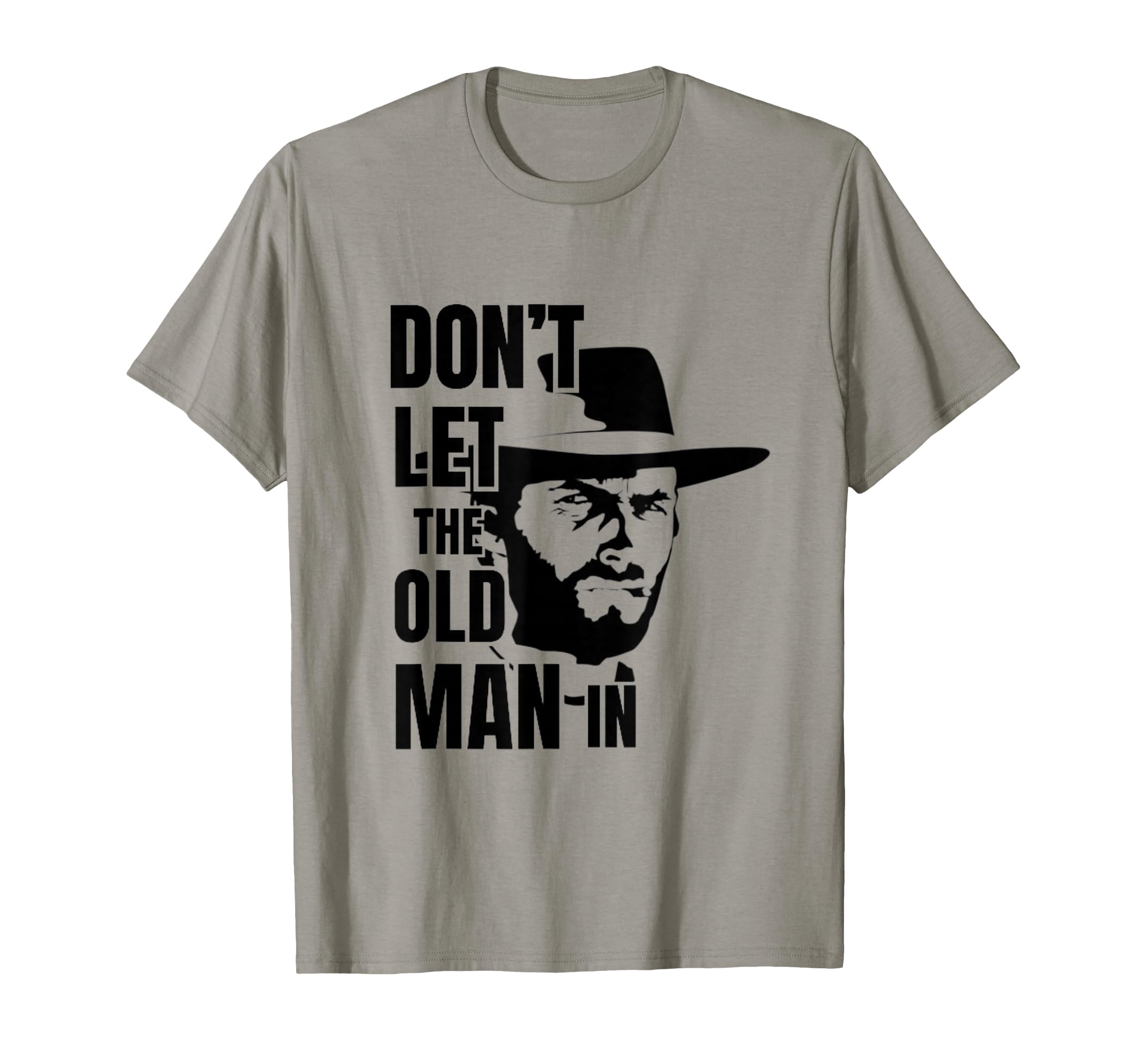 Dont Let Old Wearing Cowboy Hat T-Shirt - Graphic Print Men Women - T-Shirt, Sweatshirt, Hoodie