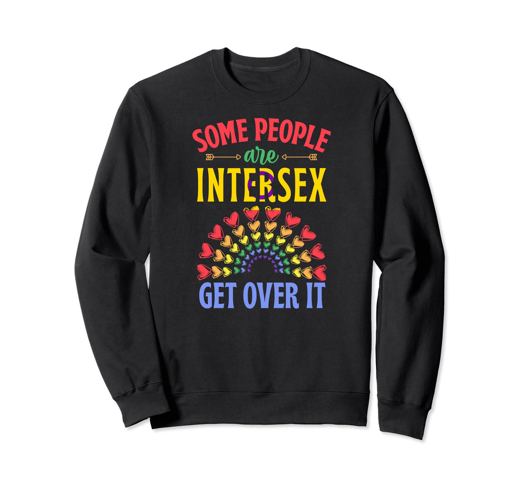 Some People Are Intersex Get Over Sweatshirt - Aesthetic Graphic Men Women - T-Shirt, Sweatshirt, Hoodie