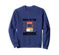 Back To Arcade Arcade Lover Gaming Sweatshirt - Unique Graphic for Adults - T-Shirt, Sweatshirt, Hoodie